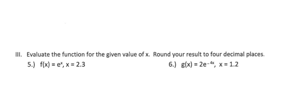  Ill. Evaluate the function for the given value of 3:. Round
