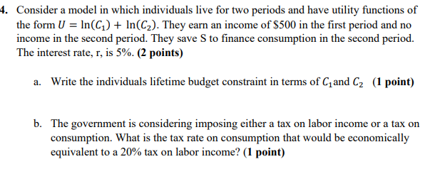  4. Consider a model in which individuals live for two periods