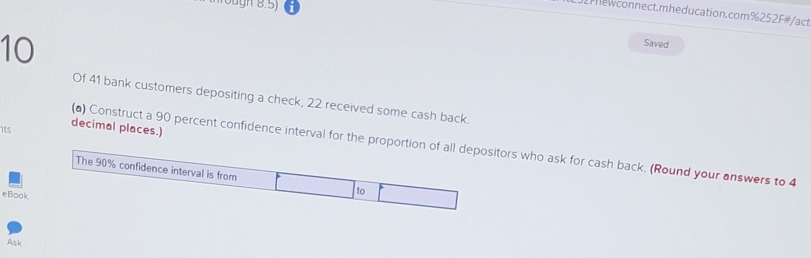 how do I construct the interval. arflewconnect.mheducation.com%252F#fact ugh 8.5) i Saved 10