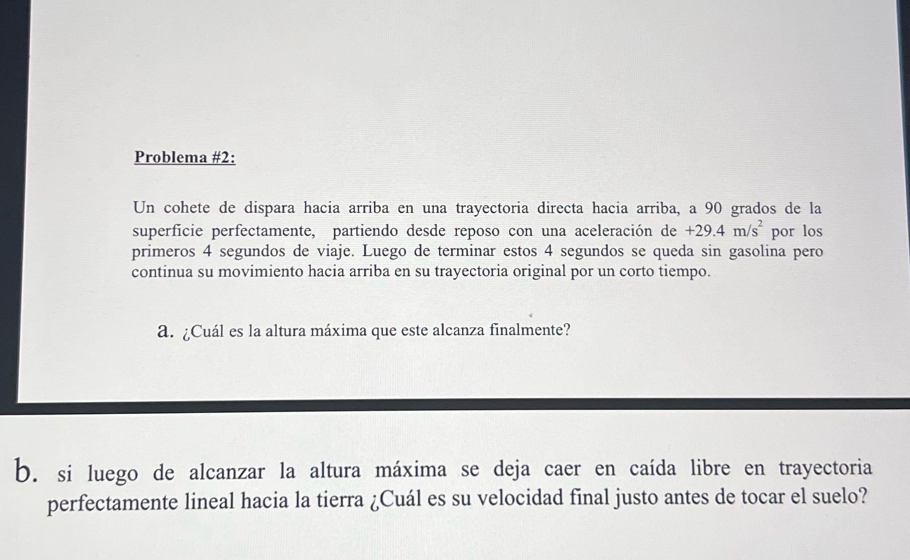 Problema #2: Un cohete de dispara hacia arriba en una trayectoria directa