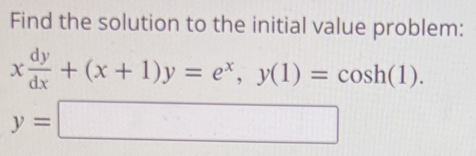 Find the solution to the initial value problem: + (x + =