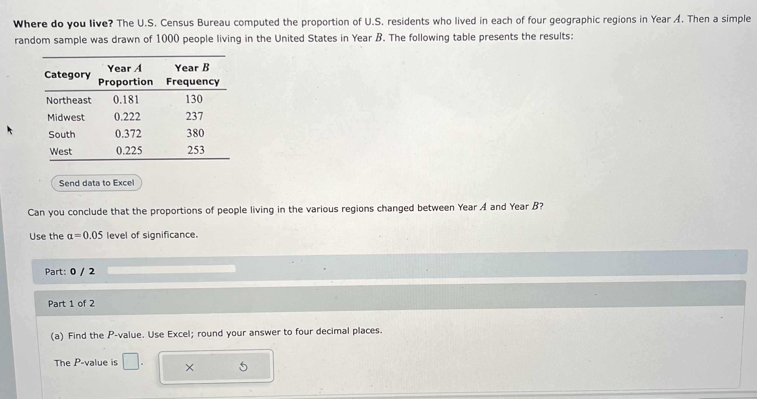  Where do you live? The U.S. Census Bureau computed the proportion