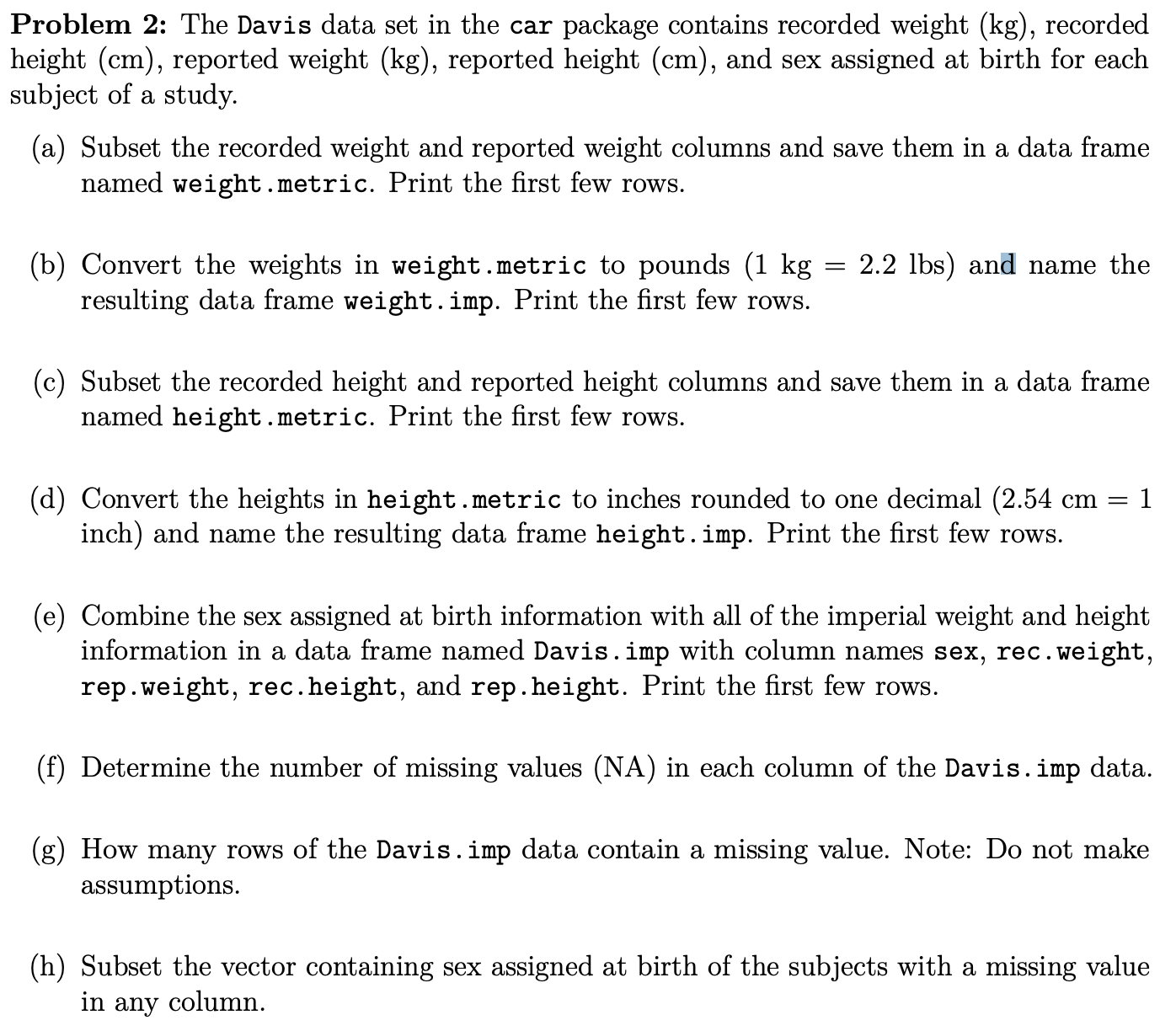  Problem 2: The Davis data set in the car package contains