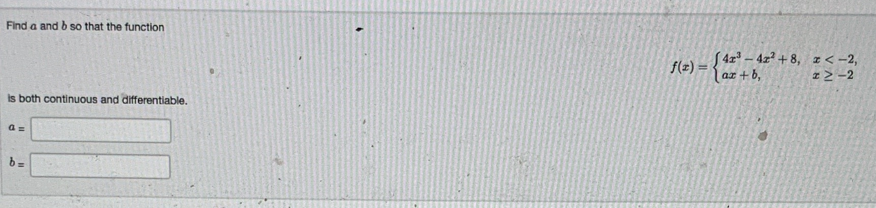 Find a and b so that the function 413 - 412
