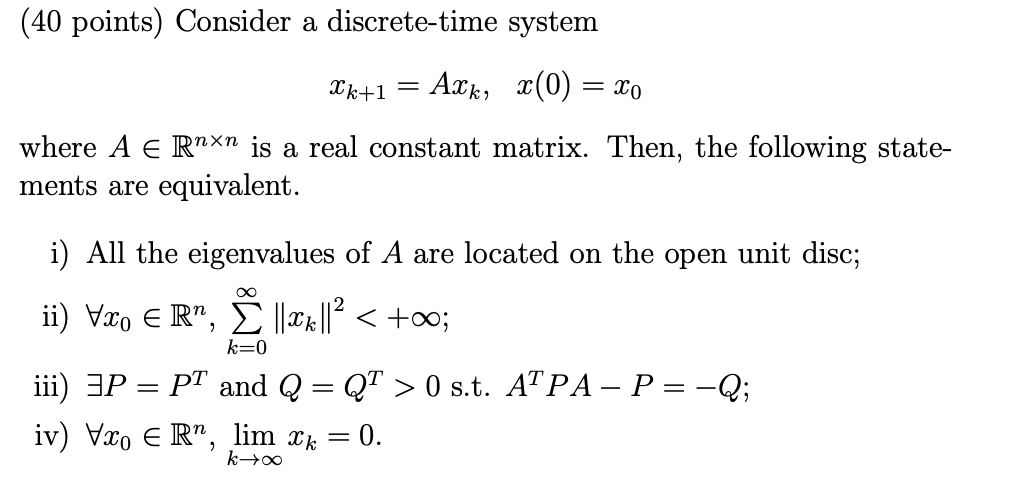 (40 points) Consider a discrete-time system Ck+1 = AXk, X(0) =