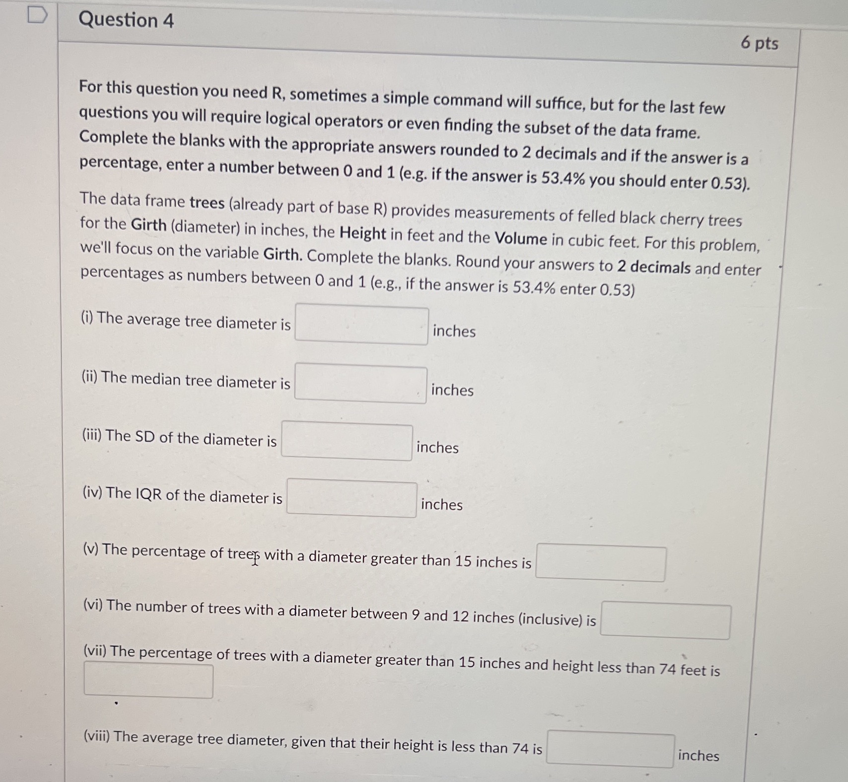  D Question 4 6 pts For this question you need R,