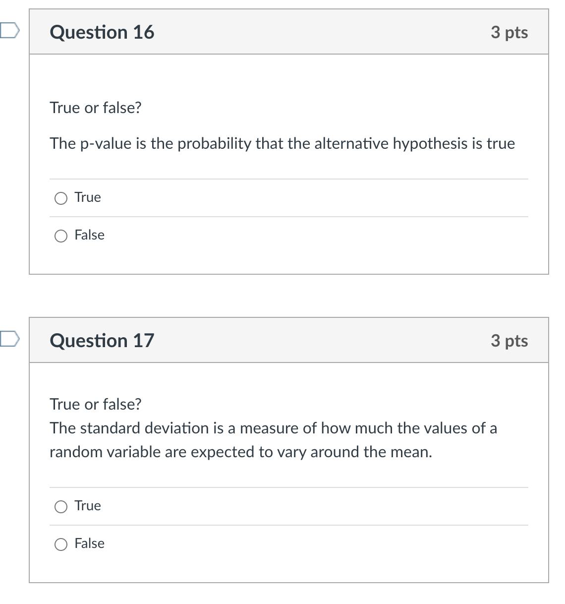  D Question 16 3 pts True or false? The p-value is