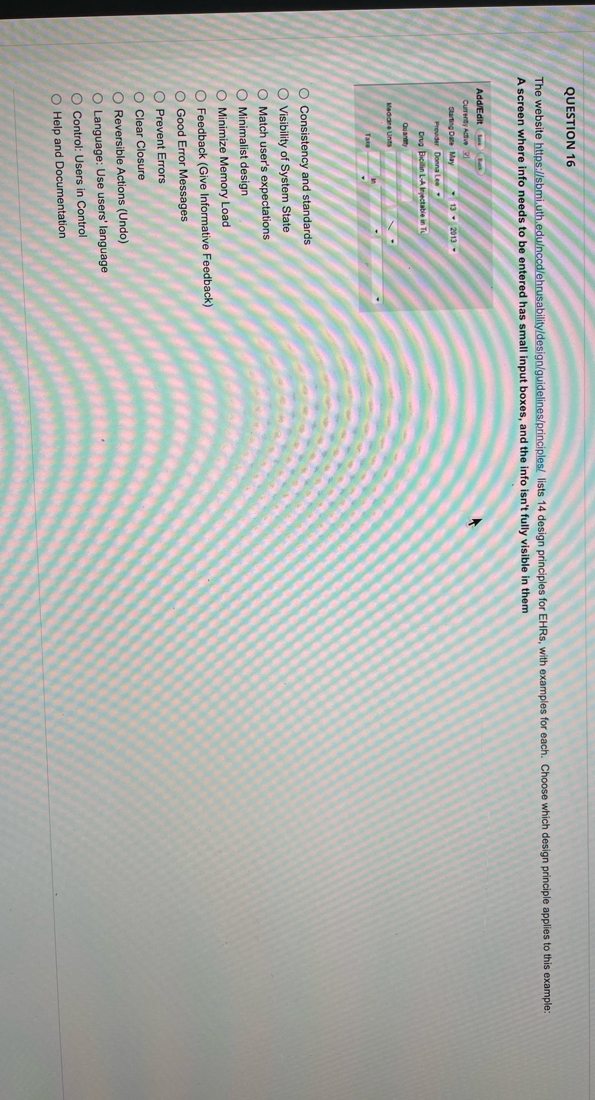  QUESTION 16 The website https://somi.uth.educcd/ehrusability/design/guidelines/principles/ lists 14 design principles for EHRs,