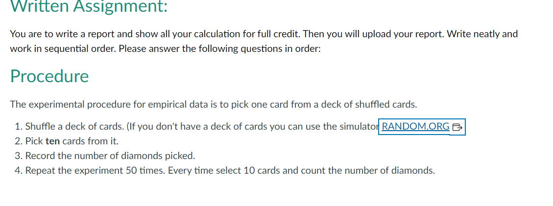 BinomialLink: https://www.random.org/playing-cards/ Written Assignment: You are to write a report and show