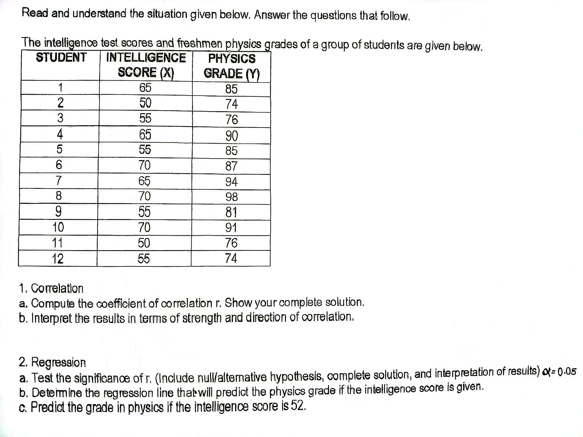 Read and understand the situation given below. Answer the questions that