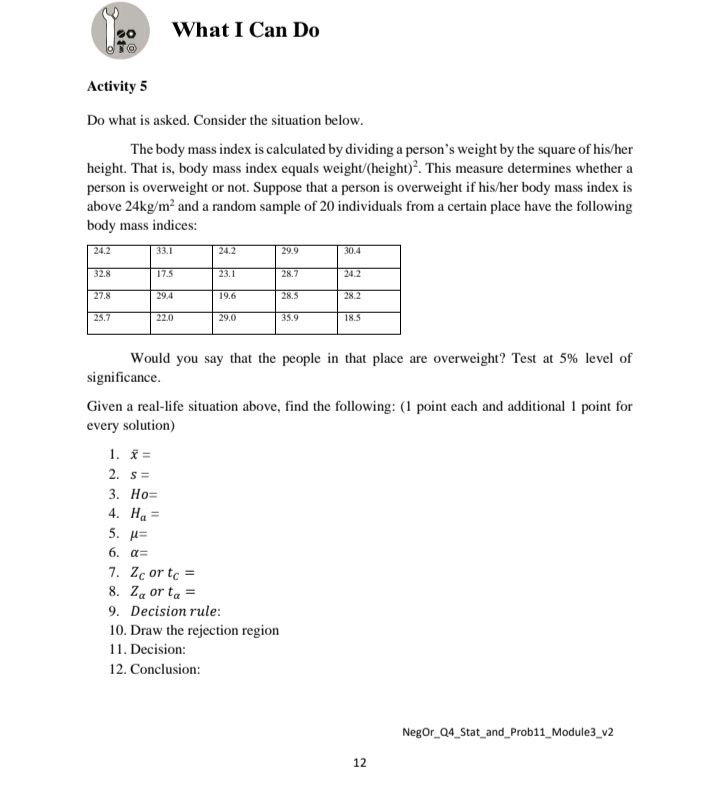 Problem What's In Typically, in a hypothesis test, the claim being made