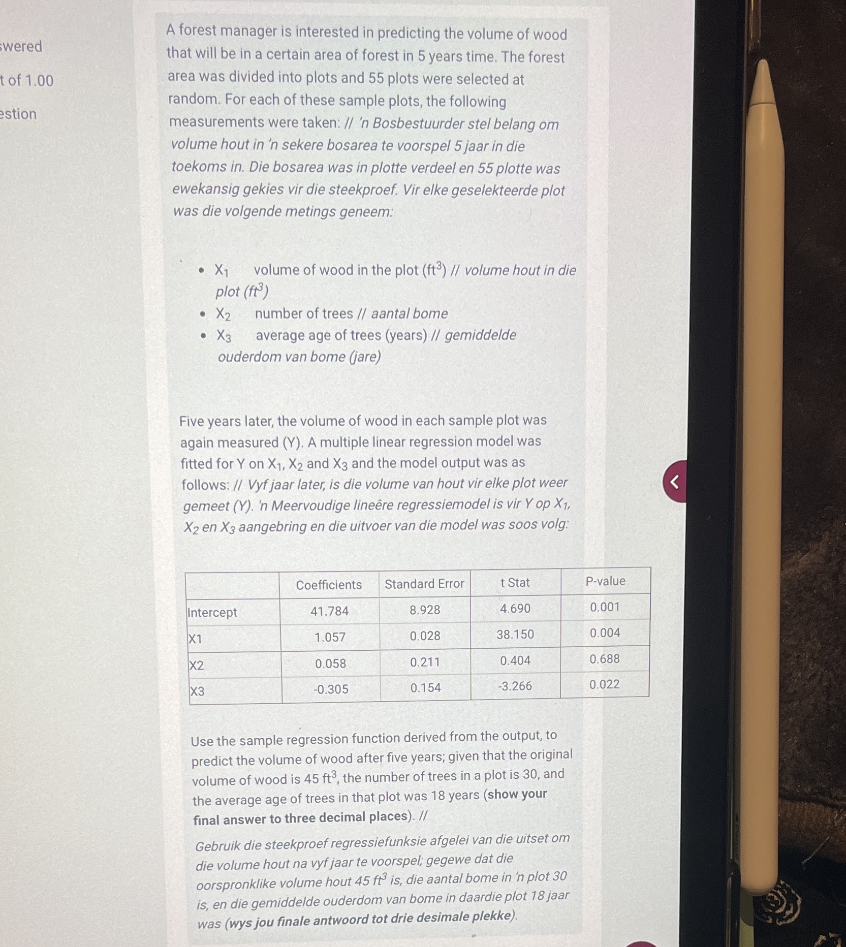  wered A forest manager is interested in predicting the volume of