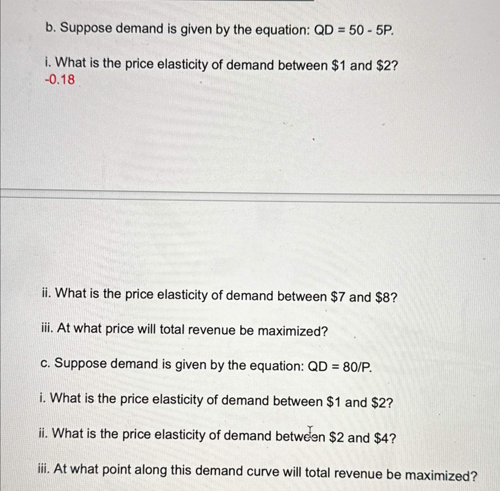 b. Suppose demand is given by the equation: QD = 50