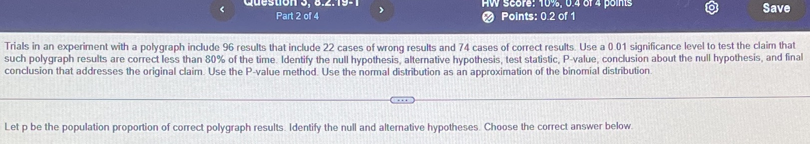 The test statistics? P-value? Question 3, 8.2.19- HW score: 10%, 0.4 of