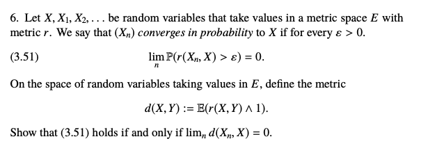 6. Let X, X1, X2, . . . be random variables