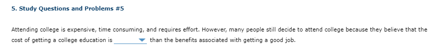 higher or lower 5. Study Questions and Problems #5 Attending college is