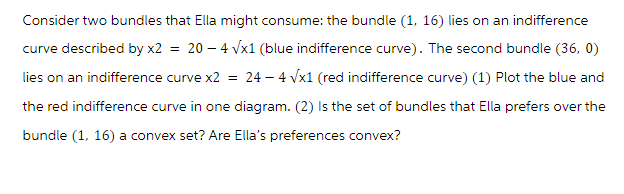  Consider two bundles that Ella might consume: the bundle (1, 14)
