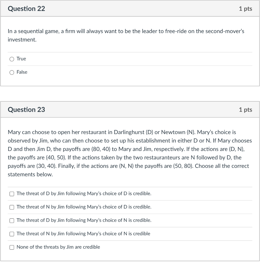  Question 22 1 pts In a sequential game, a firm will