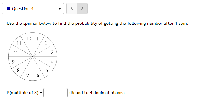 Question 4 use the spinner below to find the probability of getting