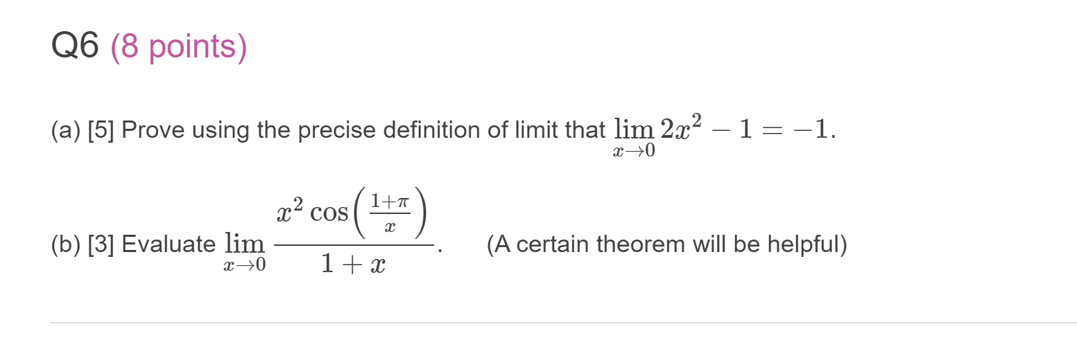  Q6 (8 points) (a) [5] Prove using the precise definition of