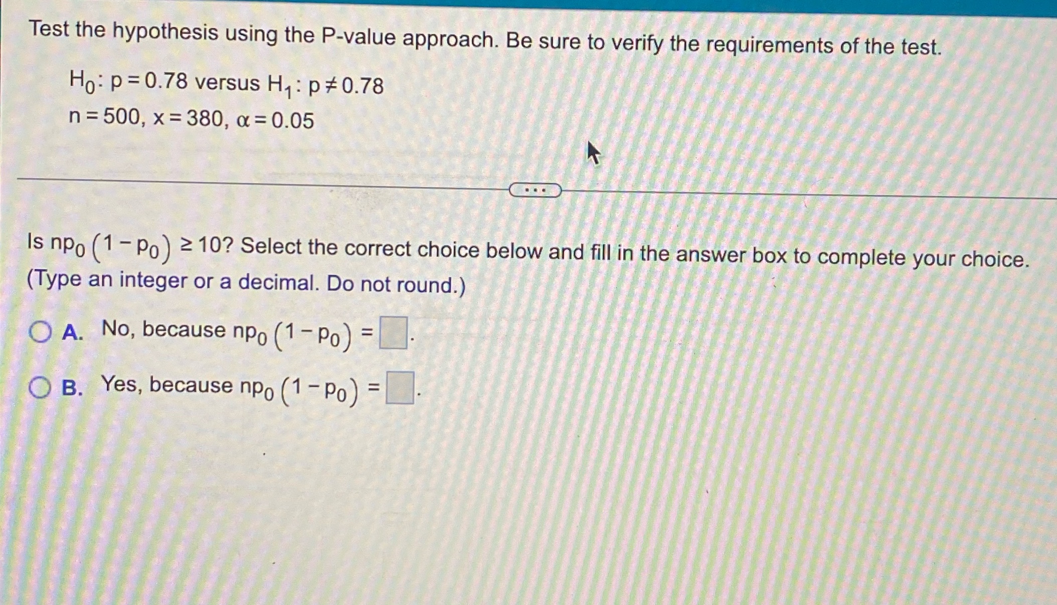  Test the hypothesis using the P-value approach. Be sure to verify