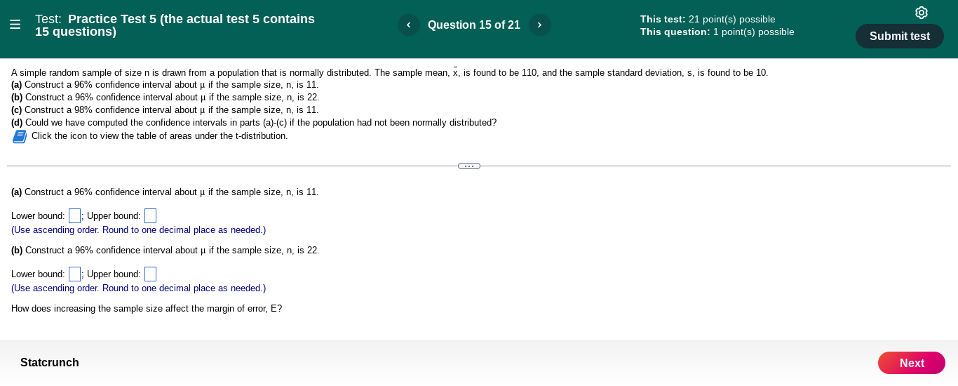 t-distribution curve is 1. OB. The t-distribution is the same for different