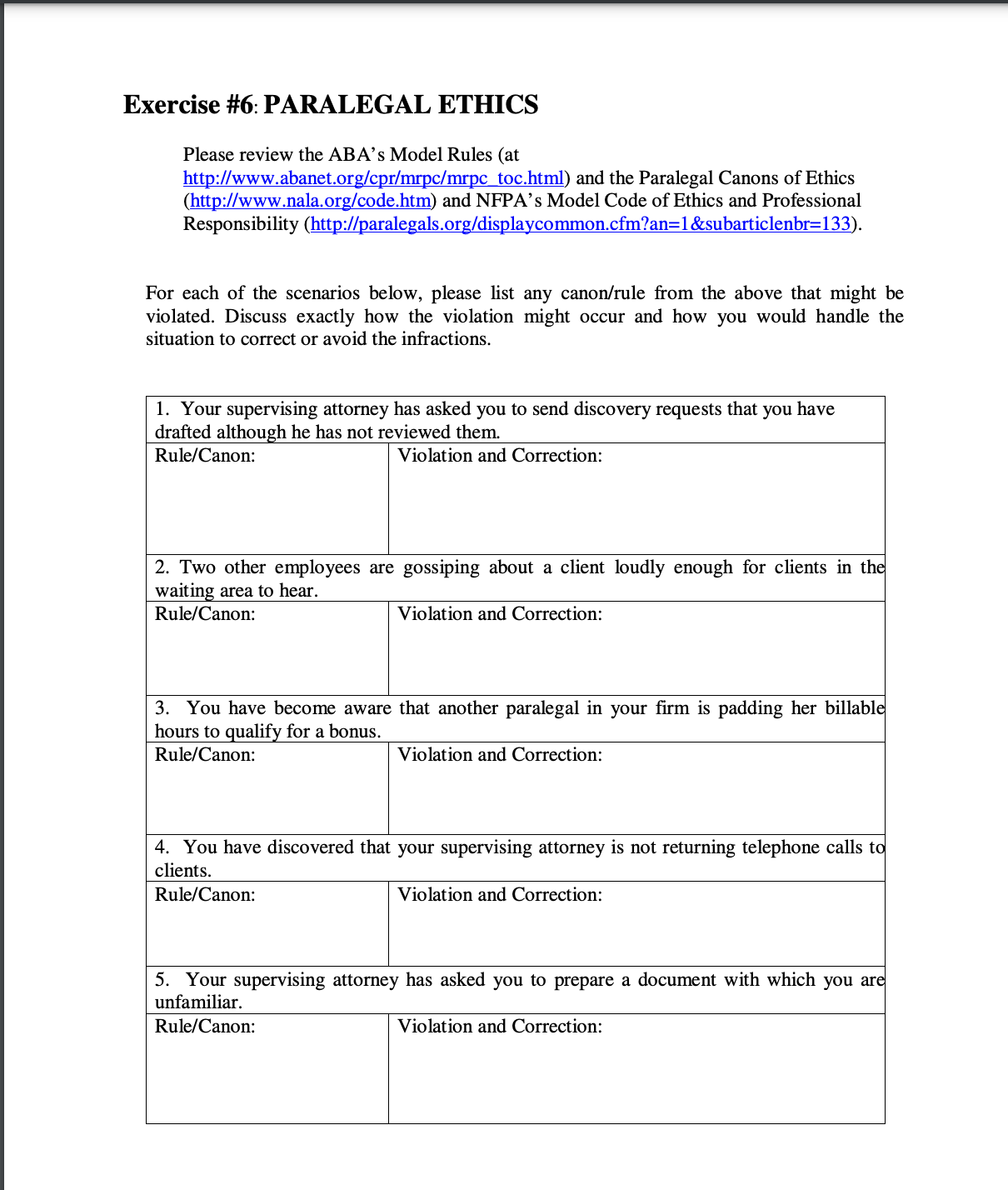 Exercise #6: PARALEGAL ETHICS Please review the ABA's Model Rules (at http://www.abanet.org/cpr/mrpc/mrpc_toc.html)