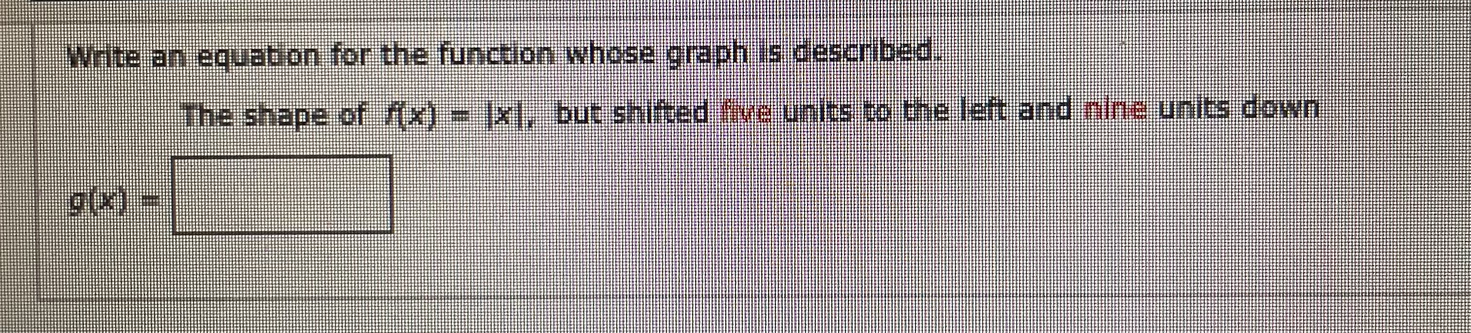  Write an equation for the function whose graph is described, The