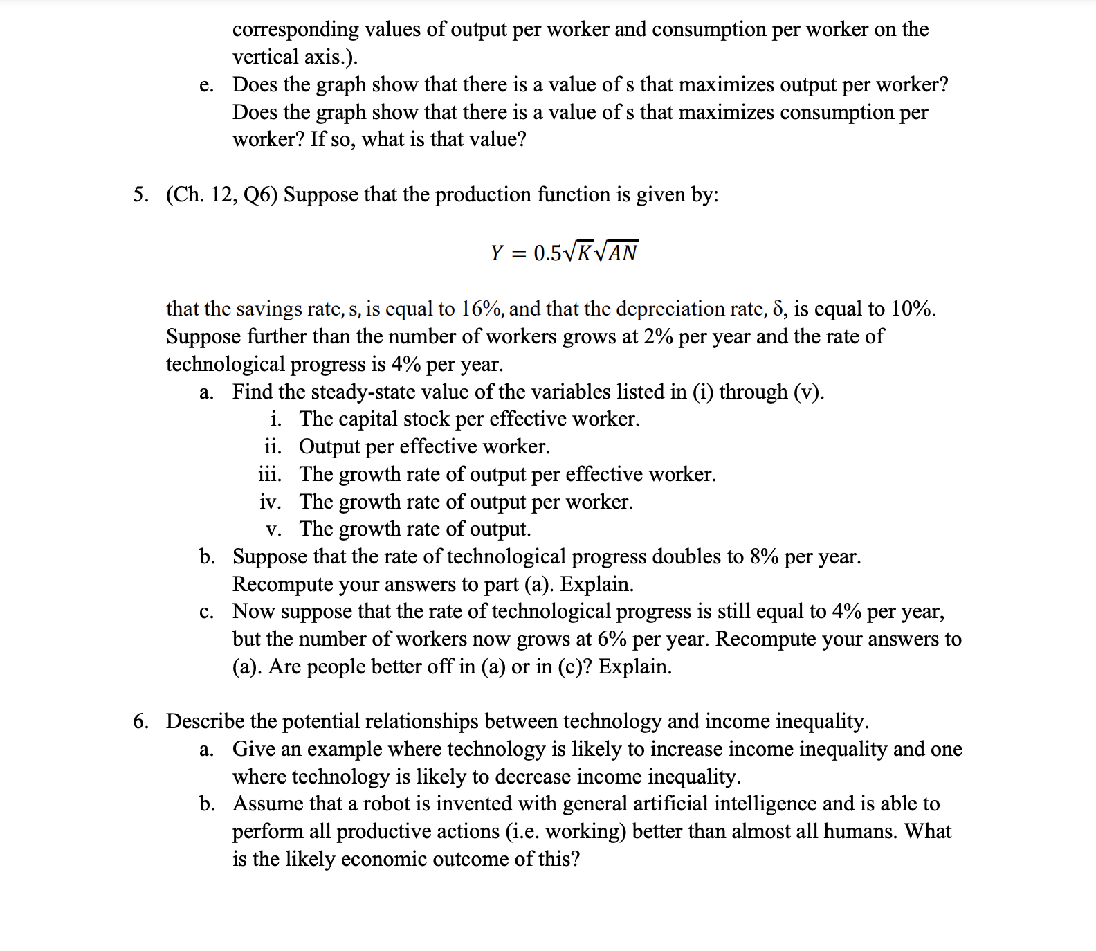 by: Y = 0.5VKVN a. Derive the steady-state levels of output per