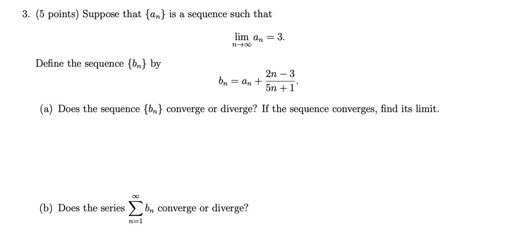 3. (5 points) Suppose that {an} is a sequence such that