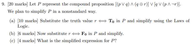  9. [20 marks] Let P represent the compound proposition [(10 V