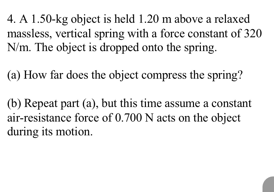  4. A 1.50-kg object is held 1.20 m above a relaxed