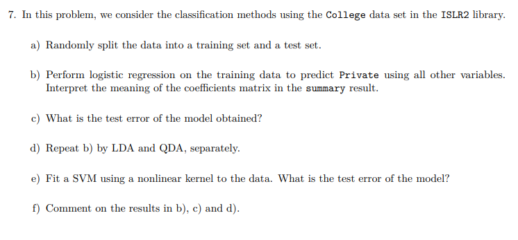 7. In this problem, we consider the classification methods using the