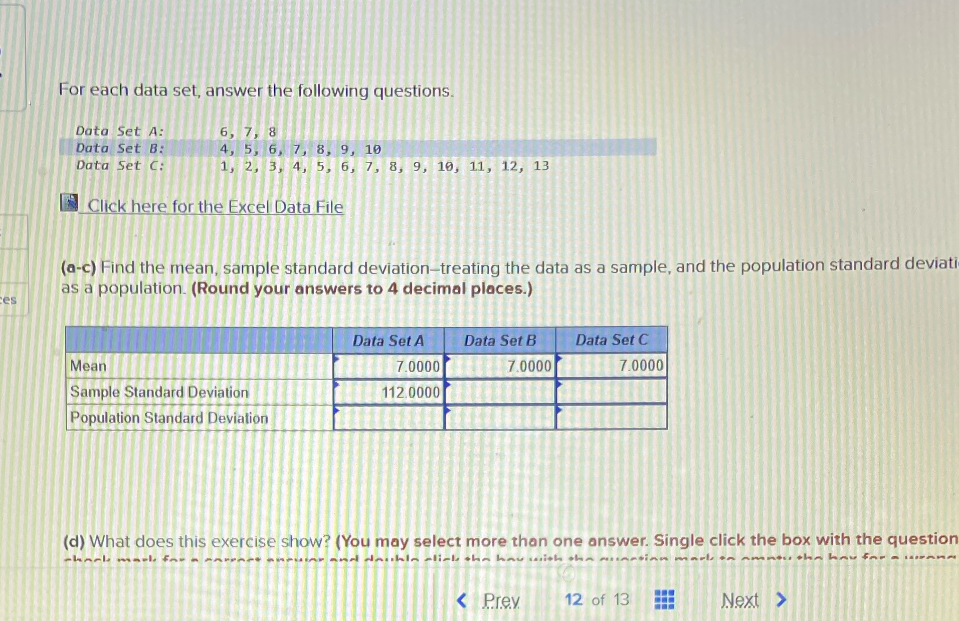 For each data set, answer the following questions. Data Set A: