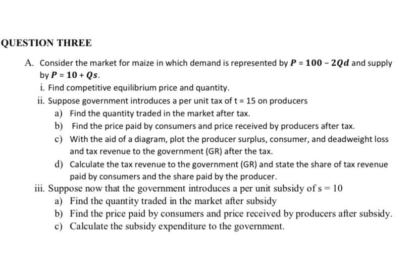  QUESTION THREE A. Consider the market for maize in which demand