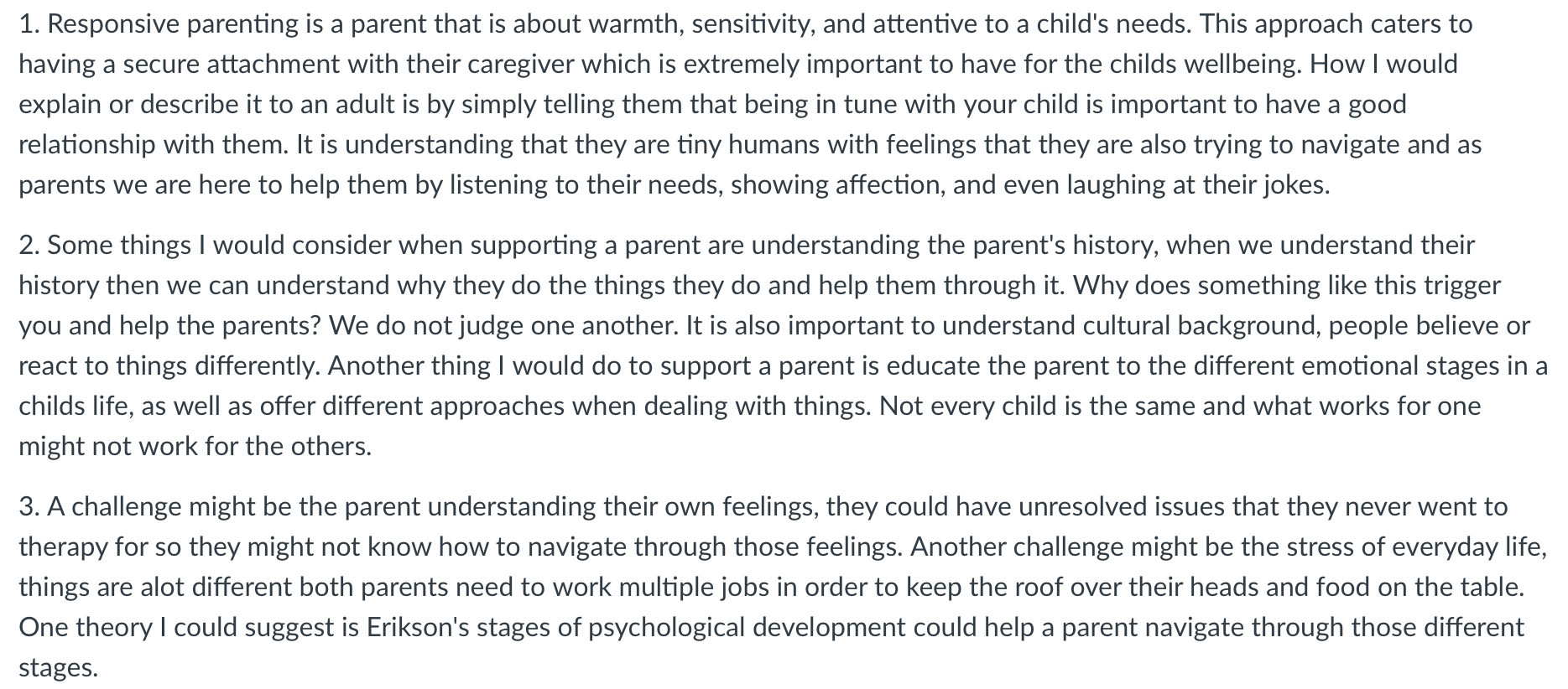 please give a response to both discussion posts: 1. Responsive parenting is