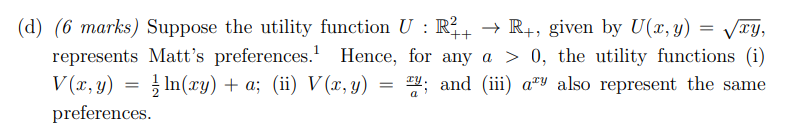 Suppose the utility function U : R 2 ++ R+, given by
