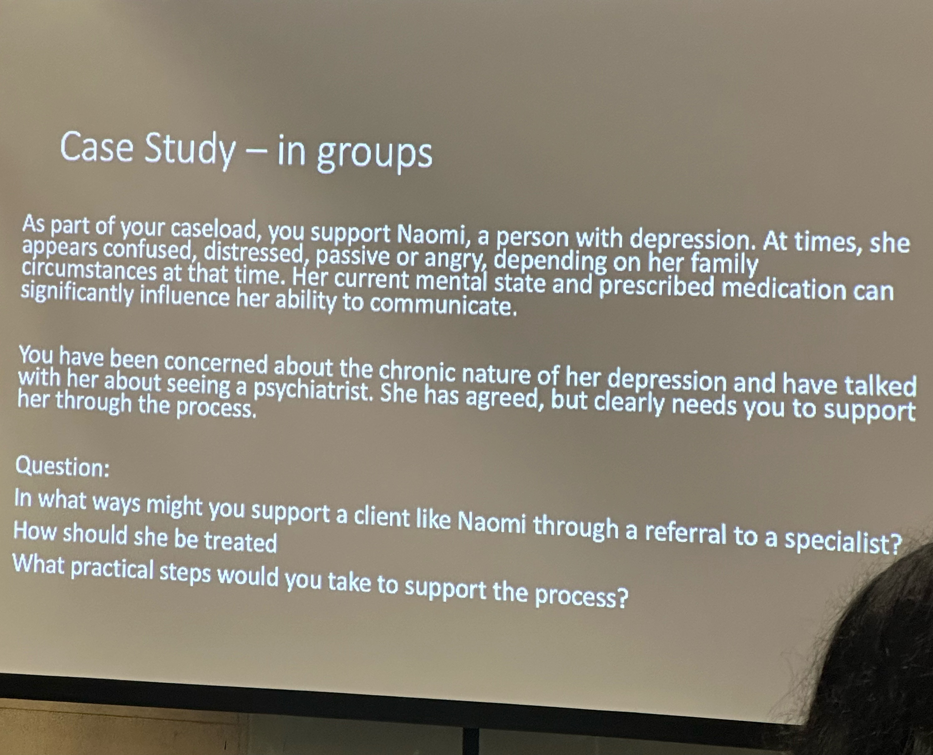 Case Study - in groups As part of your caseload, you