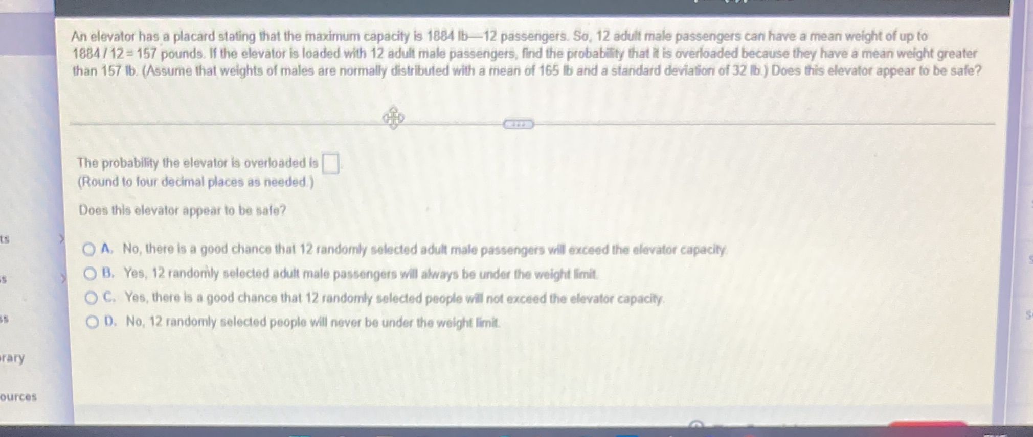  An elevator has a placard stating that the maximum capacity is