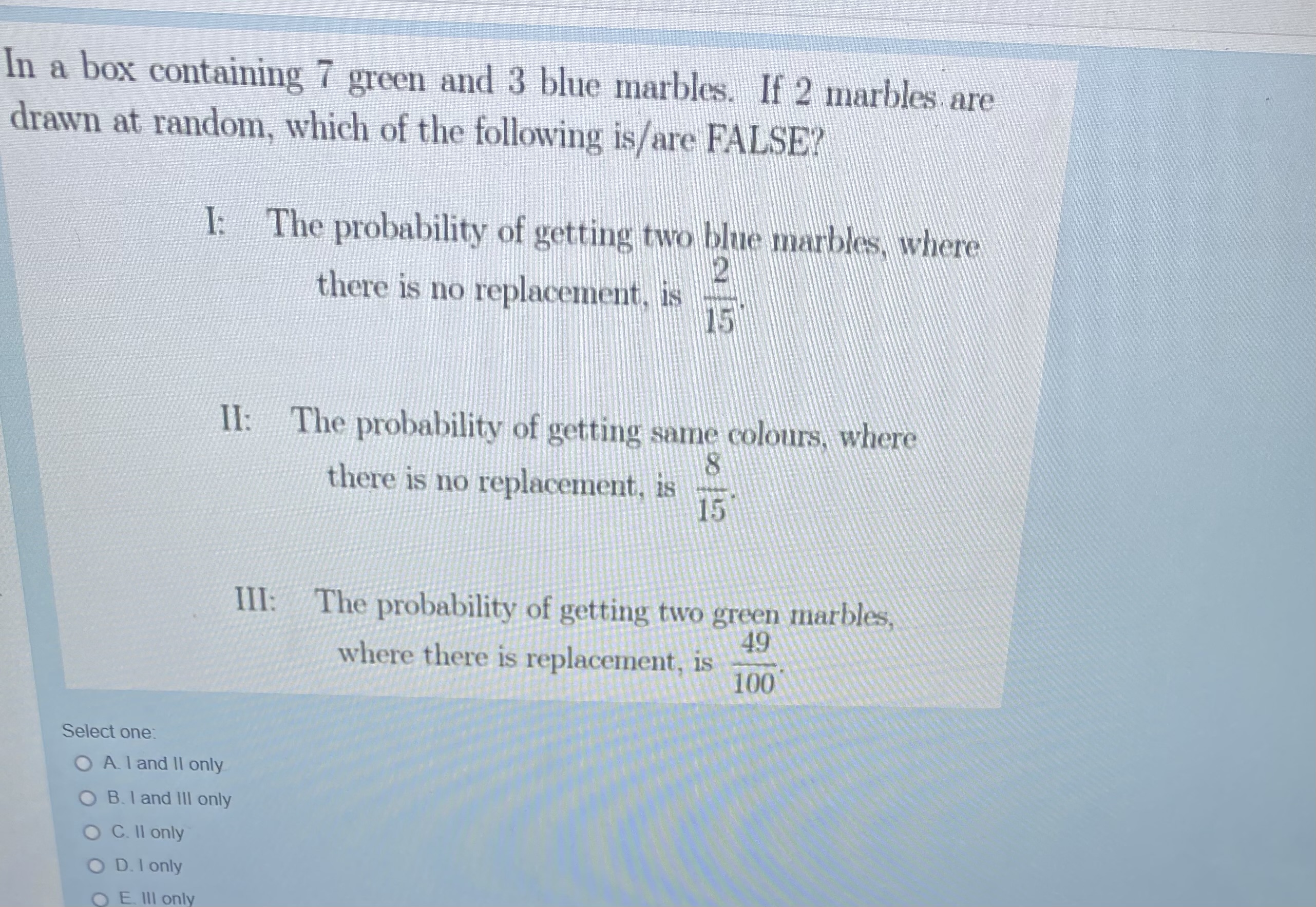following is/ are TRUE? I: 20 basket ball players form teams of