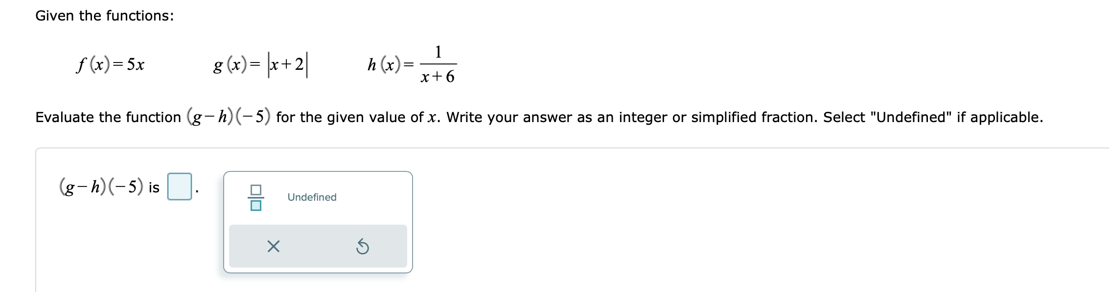 Given the functions: f (x) = 5x g (x) = x+2