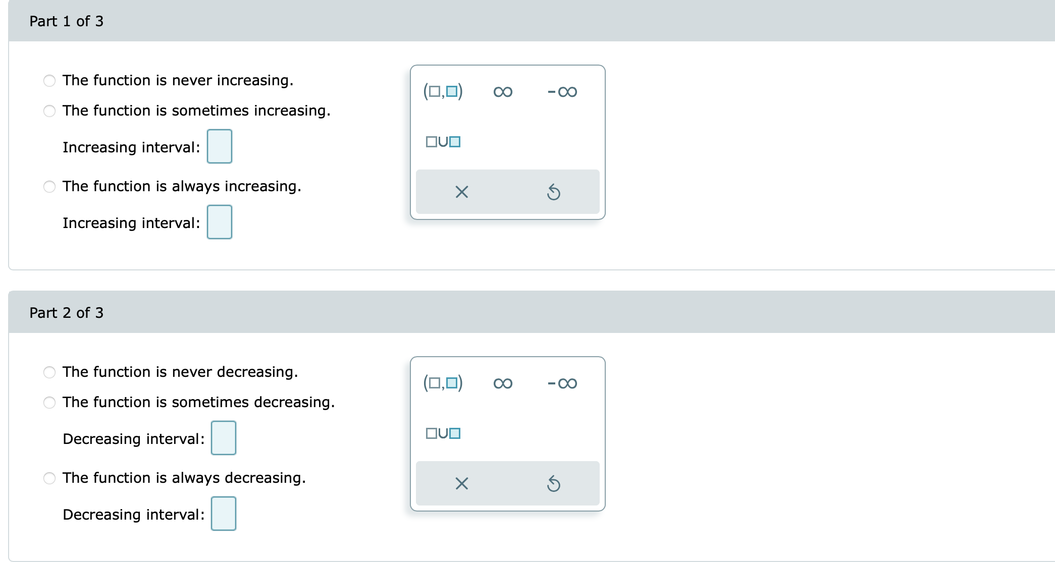  O The function is never increasing. 0 The function is sometimes