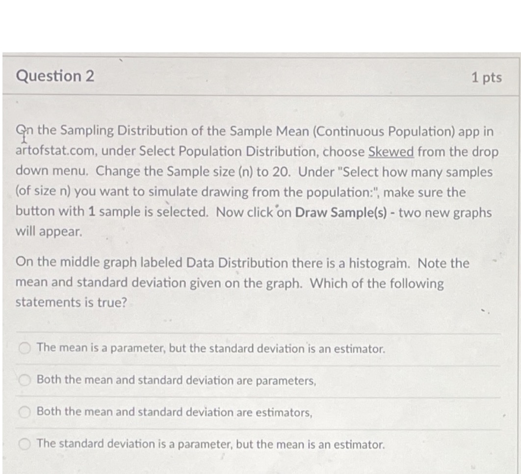 it's not b Question 2 1 pts On the Sampling Distribution of