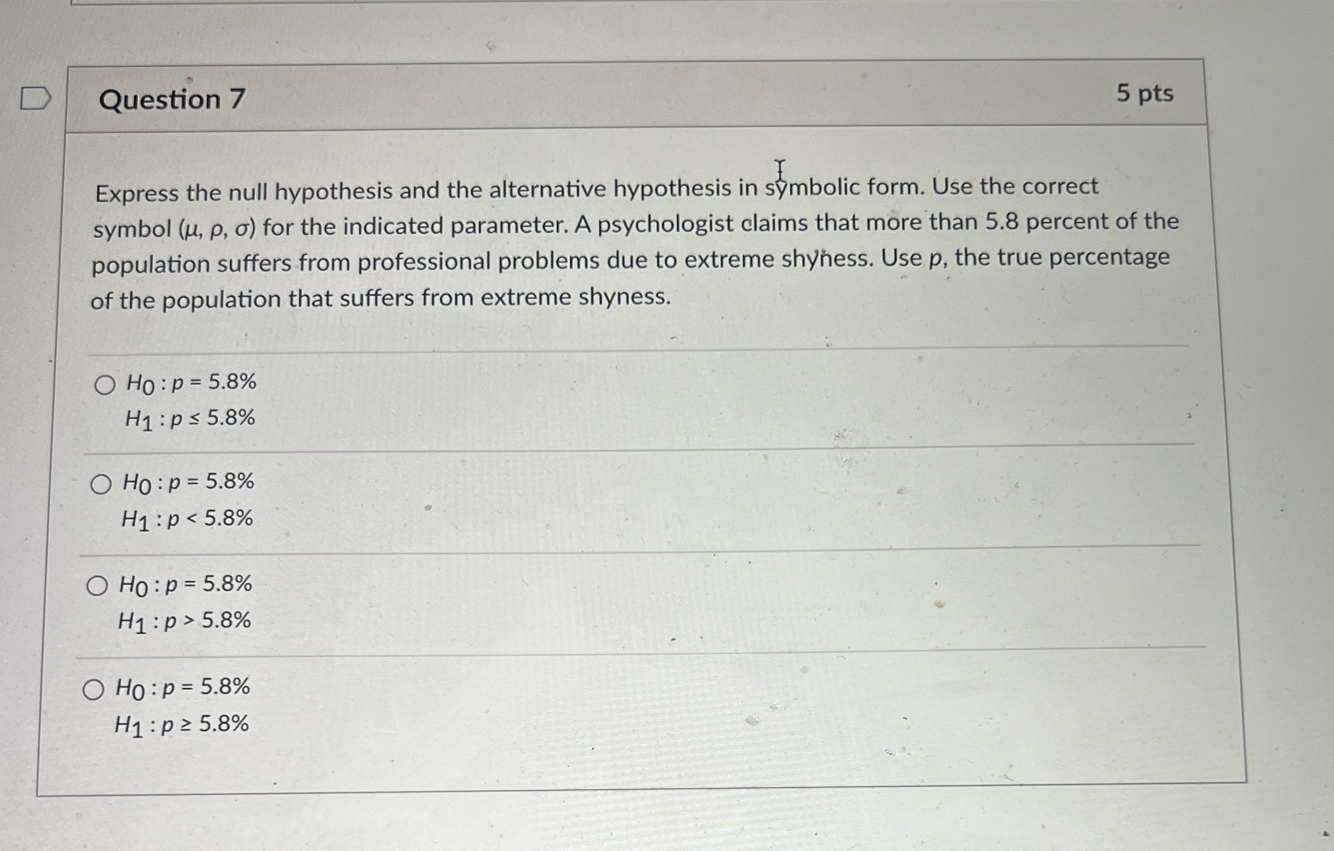  D Question 7 5 pts Express the null hypothesis and the