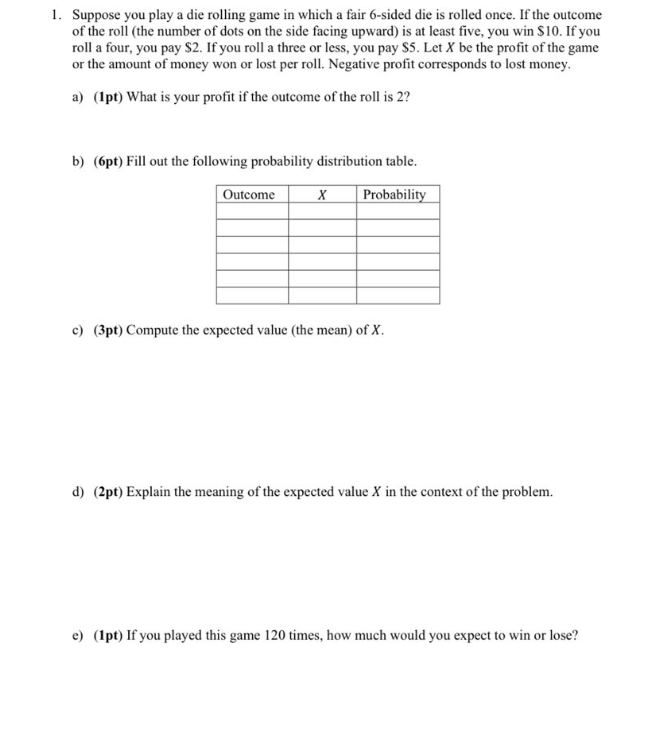 Typewritten if possible with solution 1. Suppose you play a die rolling