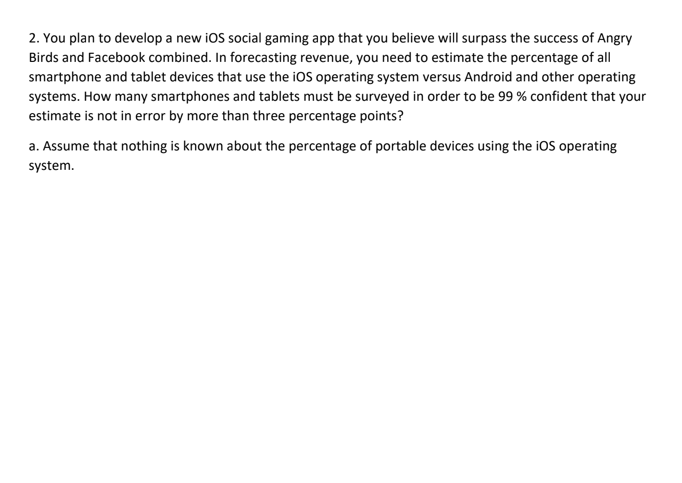 2. You plan to develop a new iOS social gaming app