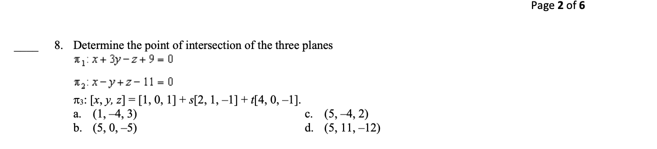the statement or answers the question. 1. A line has slope 5