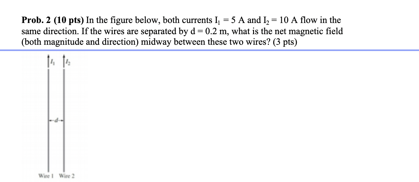 Prob. 2 (10 pts) In the figure below, both currents I;