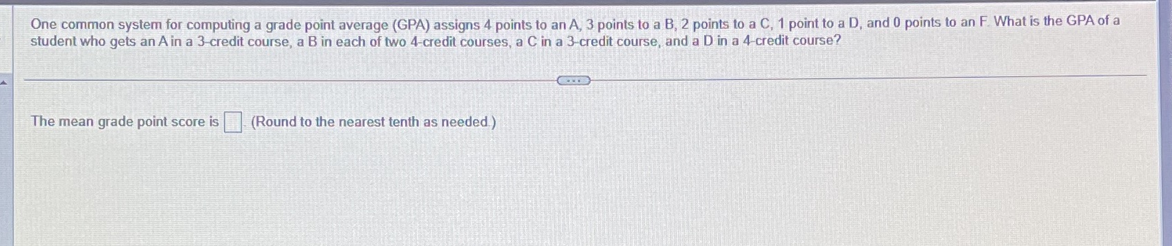  One common system for computing a grade point average (GPA) assigns