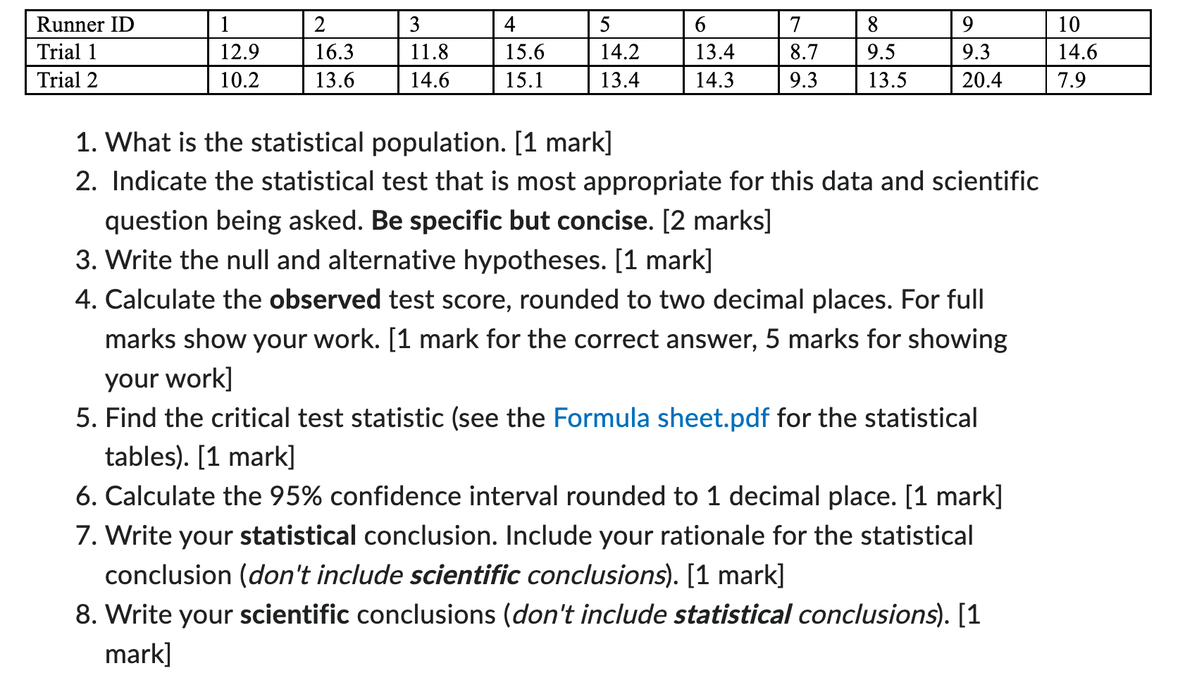  1. What is the statistical population. [1 mark] 2. Indicate the